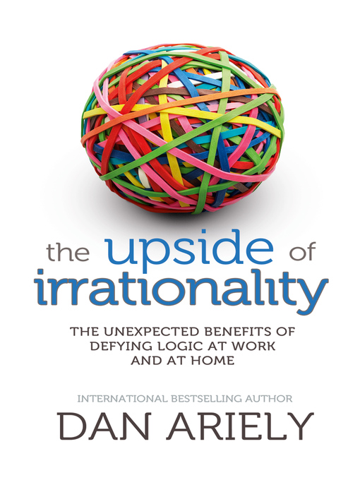 Title details for The Upside of Irrationality by Dan Ariely - Wait list
